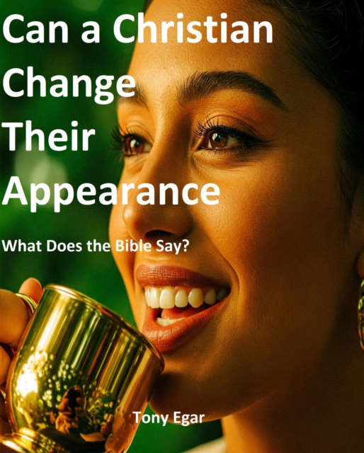 Can a Christian Change Their Appearance