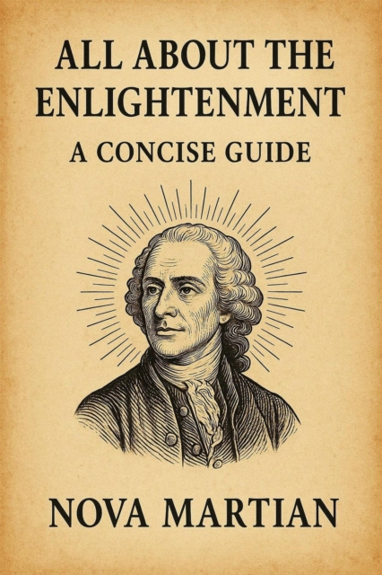 All About The Enlightenment: A Concise Guide