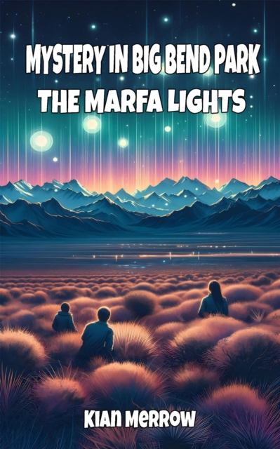 Mystery in Big Bend Park: The Marfa Lights