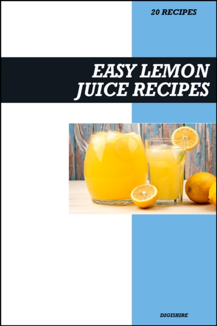 Easy Lemon Juice Recipe Book: Simple Vitamin C Detox Drinks for Immunity, Digestion & Fresh Morning Energy