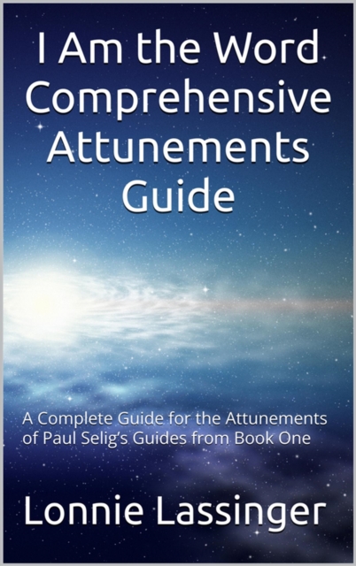 I Am Word Comprehensive Attunements Guide