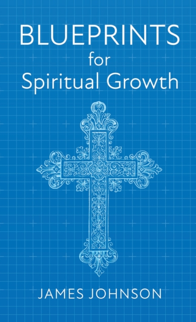 Blueprints for Spiritual Growth