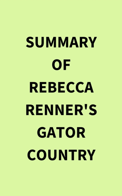 Summary of Rebecca Renner's Gator Country