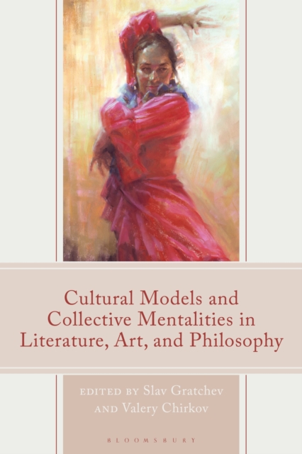 Cultural Models and Collective Mentalities in Literature, Art, and Philosophy