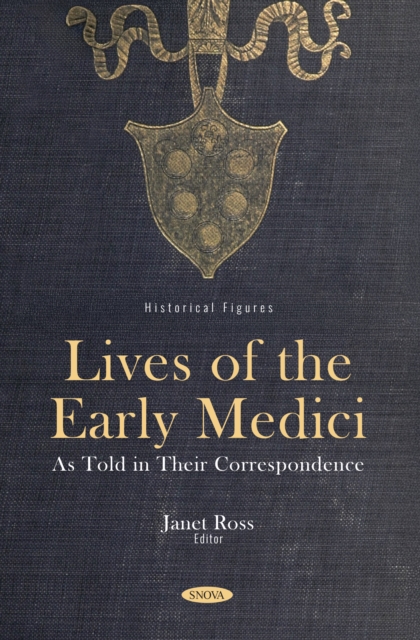 Lives of the Early Medici: As Told in Their Correspondence