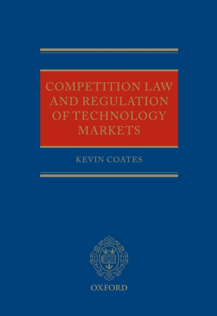 Competition Law and Regulation of Technology Markets