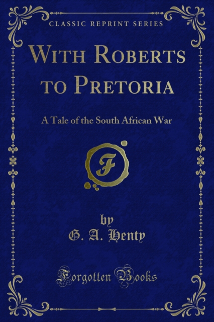 With Roberts to Pretoria