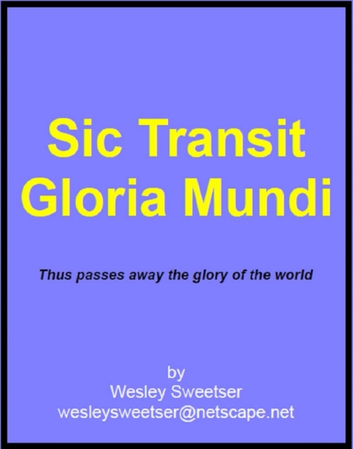 Sic Transit Gloria Mundi