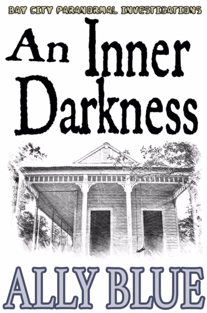Inner Darkness (Bay City Paranormal Investigations book 5)