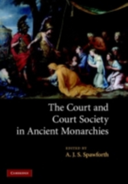 Court and Court Society in Ancient Monarchies
