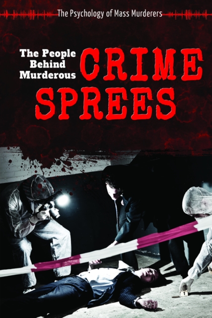 People Behind Murderous Crime Sprees