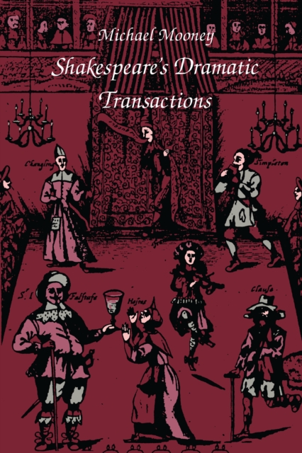 Shakespeare's Dramatic Transactions