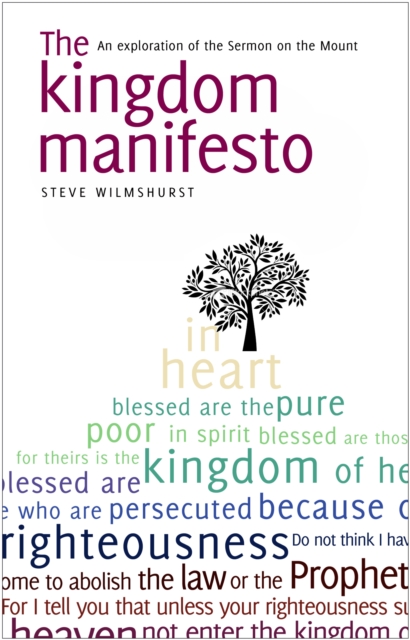 Kingdom Manifesto : An exploration of the Sermon on the Mount for today