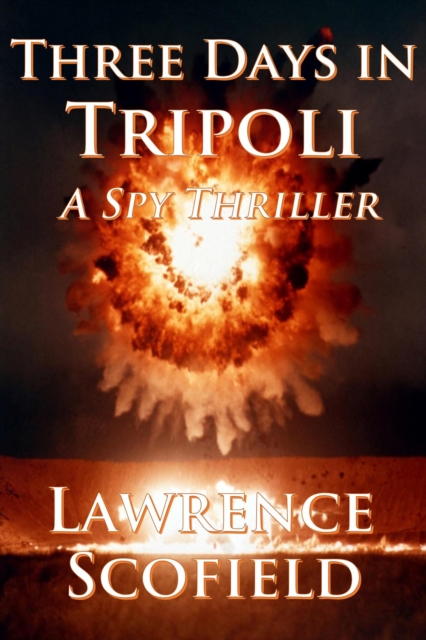 Three Days in Tripoli - A Spy Thriller