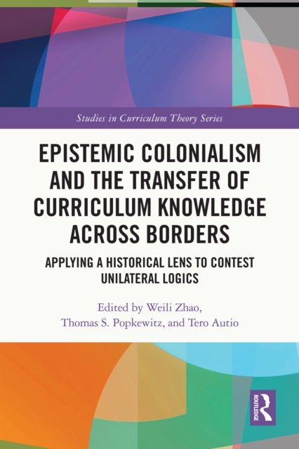 Epistemic Colonialism and the Transfer of Curriculum Knowledge across Borders