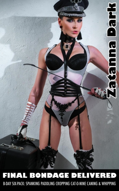 Final Bondage Delivered - B-day Six-Pack: Spanking Paddling Cropping Cat-O-Nine Caning & Whipping