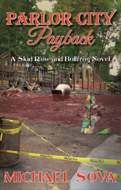 Parlor City Payback: A Skid Row and Bullfrog Novel