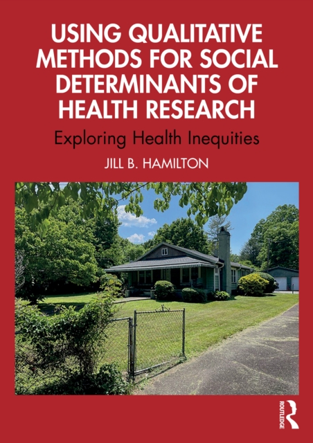 Using Qualitative Methods for Social Determinants of Health Research