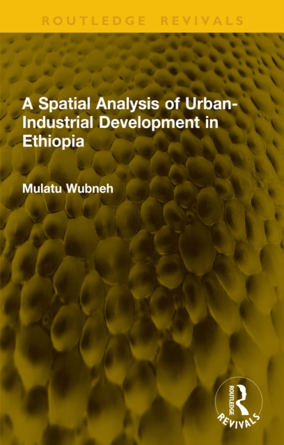 Spatial Analysis of Urban-Industrial Development in Ethiopia