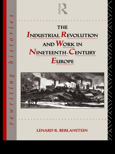 Industrial Revolution and Work in Nineteenth Century Europe