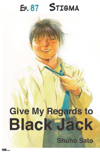 Give My Regards to Black Jack - Ep.87 Stigma (English version)