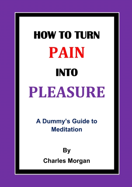 How To Turn Pain Into Pleasure