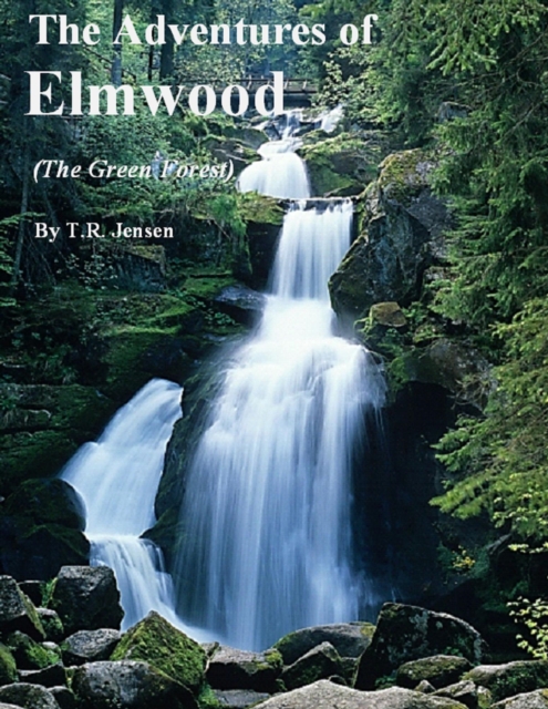 Adventures of Elmwood (The Green Forest)