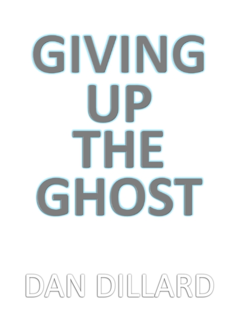 Giving Up The Ghost