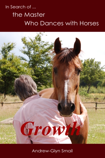 In Search of the Master Who Dances with Horses: Growth