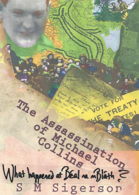 Assassination of Michael Collins: What Happened at Beal ma mBlath?