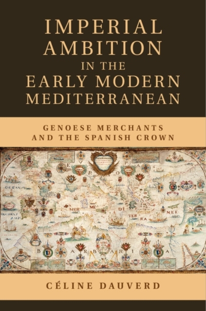 Imperial Ambition in the Early Modern Mediterranean