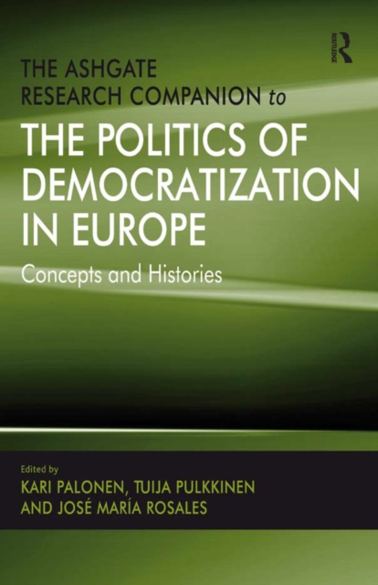 Ashgate Research Companion to the Politics of Democratization in Europe