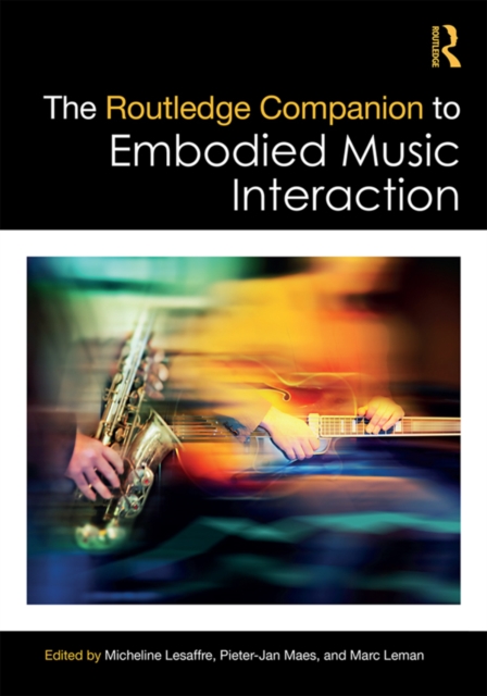 Routledge Companion to Embodied Music Interaction