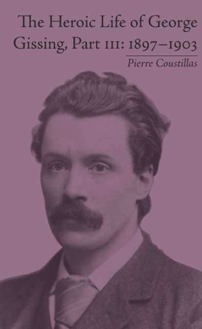 Heroic Life of George Gissing, Part II