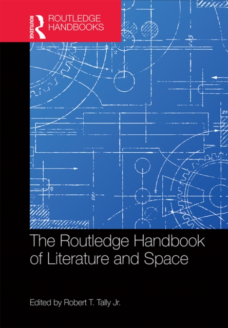 Routledge Handbook of Literature and Space