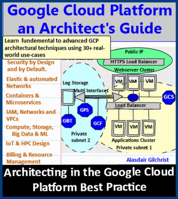Google Cloud Platform an Architect's Guide