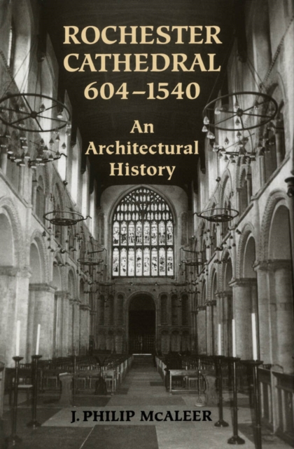 Rochester Cathedral, 604-1540