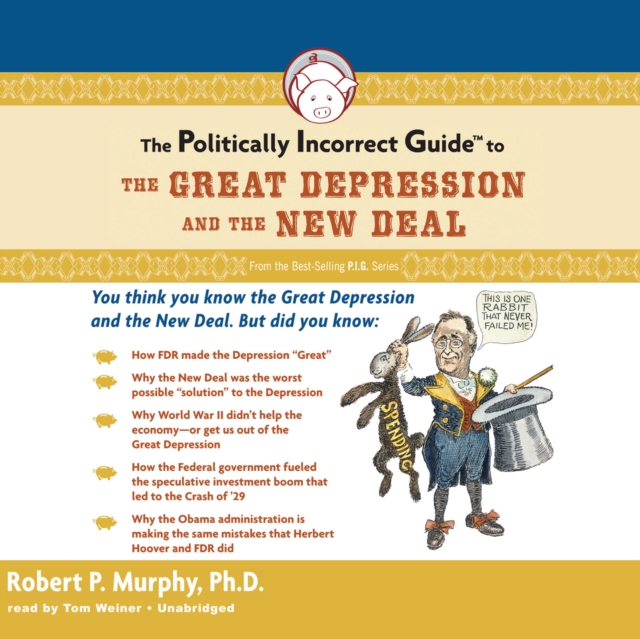Politically Incorrect Guide to the Great Depression and the New Deal