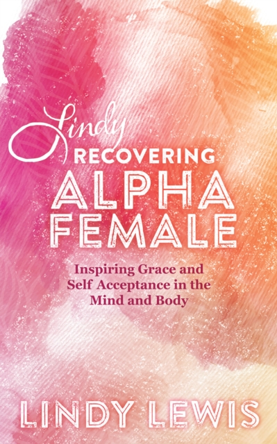 Lindy: Recovering Alpha Female