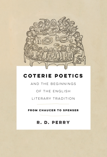 Coterie Poetics and the Beginnings of the English Literary Tradition