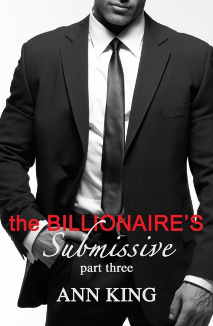 Billionaire's Submissive (Part 3)