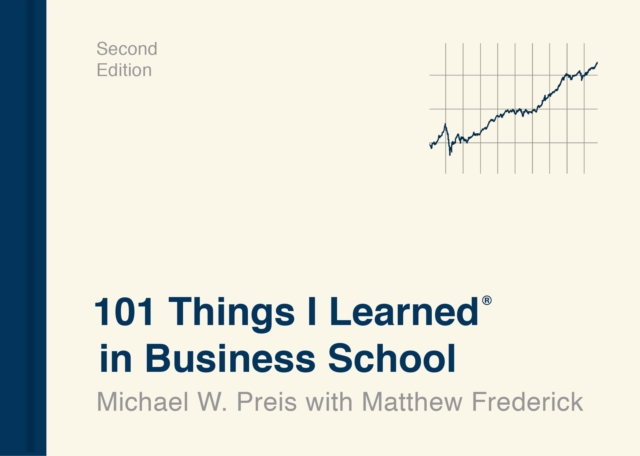 101 Things I Learned(R) in Business School (Second Edition)