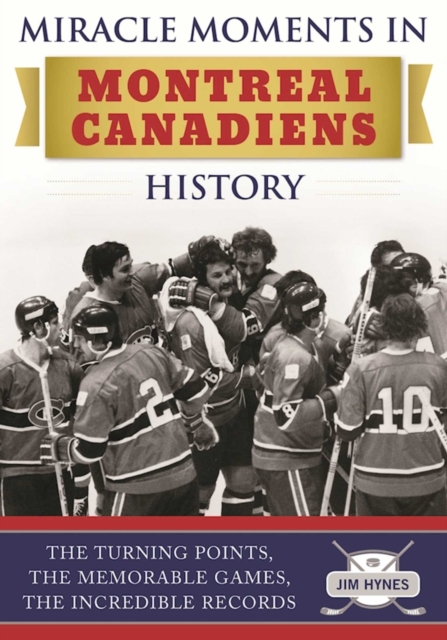 Miracle Moments in Montreal Canadiens History