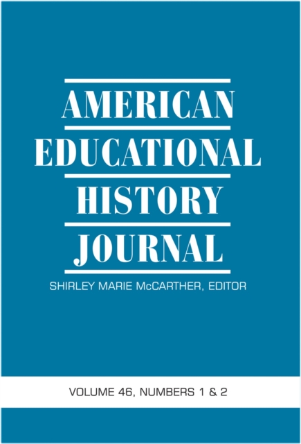 American Educational History Journal Vol 46 Issue 1 & 2