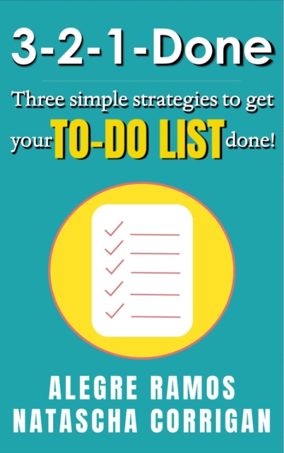 3-2-1-Done: Three Simple Strategies to get Your To-Do List Done!