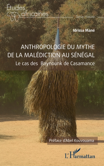 Anthropologie du mythe de la malediction au Senegal