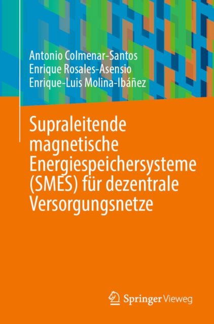 Supraleitende magnetische Energiespeichersysteme (SMES) fur dezentrale Versorgungsnetze