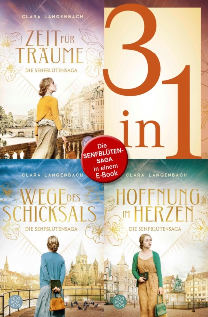 Die Senfblutensaga - Zeit fur Traume / Wege des Schicksals / Hoffnung im Herzen - 3 Romane in einem Band