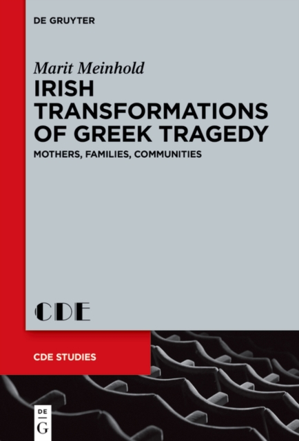 Irish Transformations of Greek Tragedy