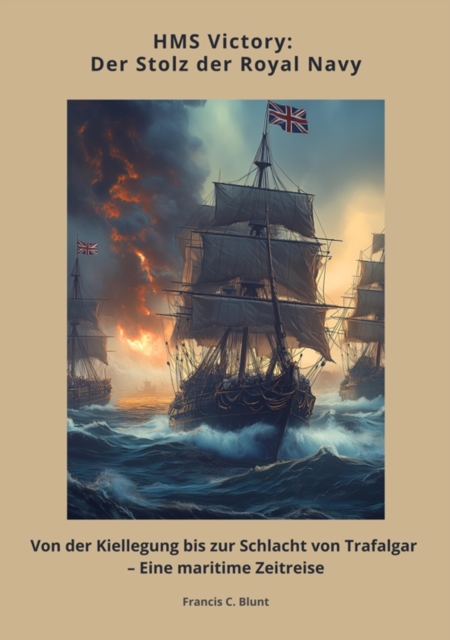 HMS Victory:  Der Stolz der Royal Navy